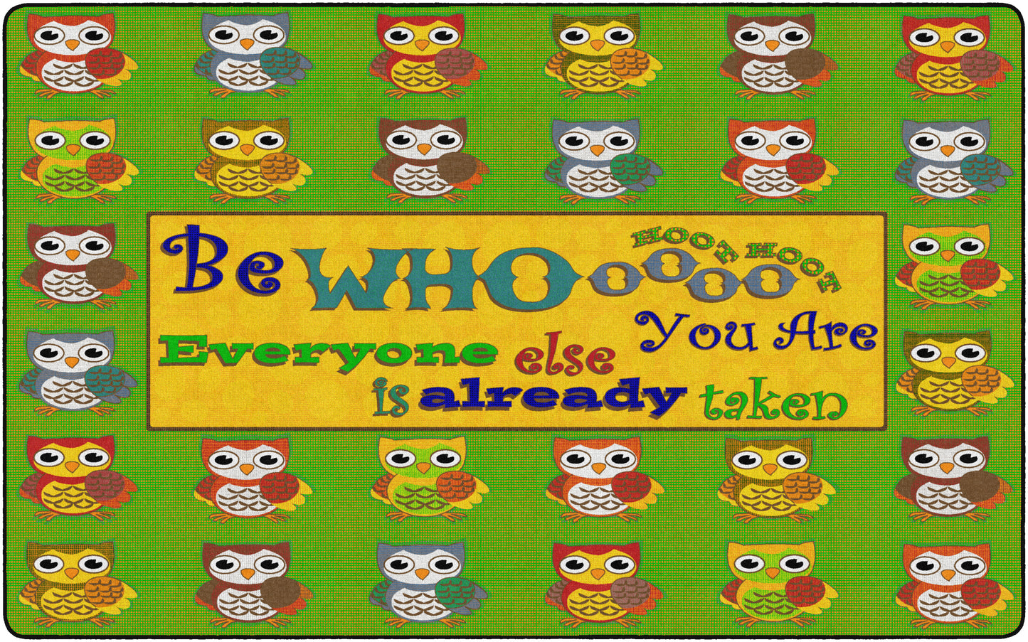 BE WHOOOO YOU ARE